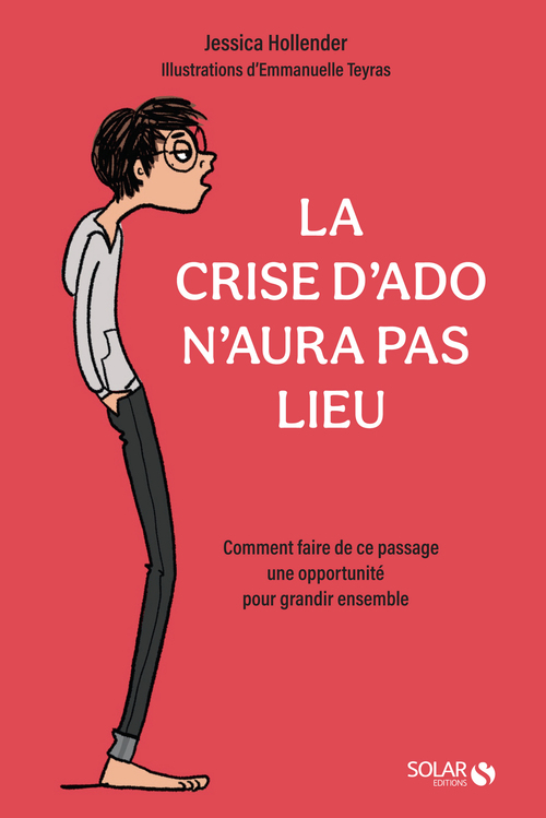 Couverture ebook de La crise d'ado n'aura pas lieu, de Jessica Hollender, Emmanuelle Teyras