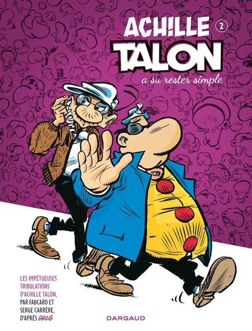 Couverture ebook de Les Impétueuses tribulations d'Achille Talon - Tome 2 - Achille Talon a su rester simple, de Fabcaro, Serge Carrère