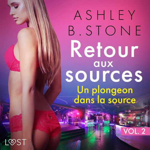 Couverture audiobook de Retour aux sources vol. 2 : Un plongeon dans la source - Une nouvelle érotique, de Ashley B Stone