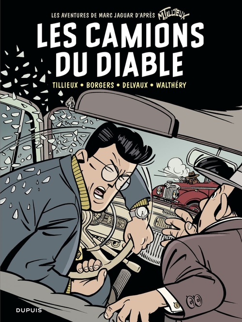 ebook cover of Marc Jaguar - tome 2 - Les camions du diable, by Etienne Borgers, Jean-Luc Delvaux, Maurice Tillieux, François Walthéry