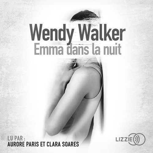 audiobook cover of Emma dans la nuit, by Wendy Walker