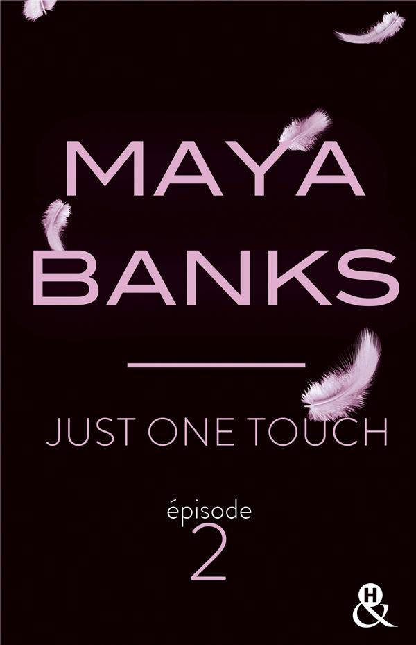 Couverture ebook de Just One Touch - Episode 2, de Maya Banks