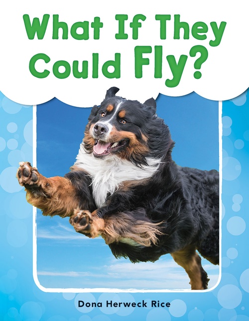 ebook cover of What If They Could Fly?, by Dona Herweck Rice