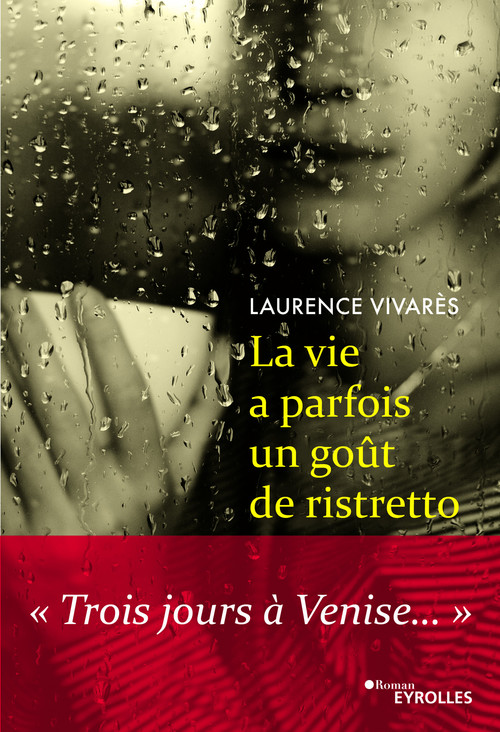 Couverture ebook de La vie a parfois un goût de ristretto, de Laurence Vivares