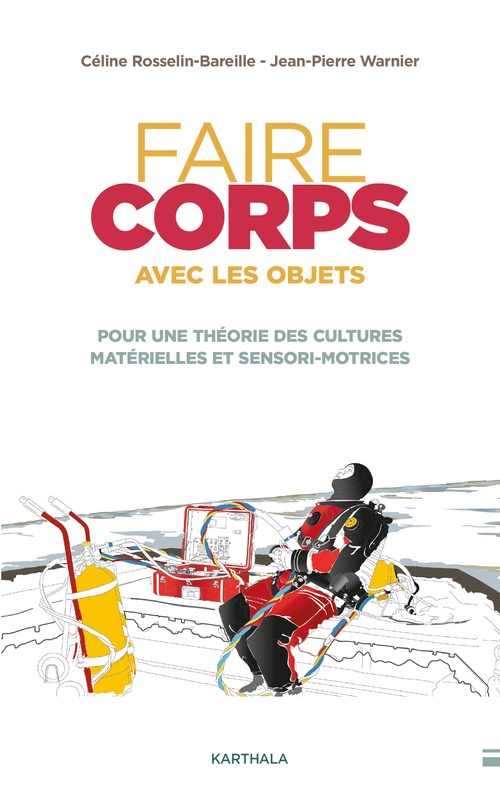 Couverture ebook de Faire corps avec les objets, de Jean-Pierre WARNIER, Céline Rosselin Bareille