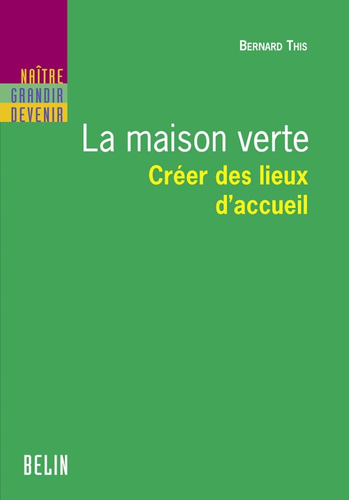 ebook cover of La maison verte : Créer des lieux d'accueil, by Agnès Grison, Bernard This