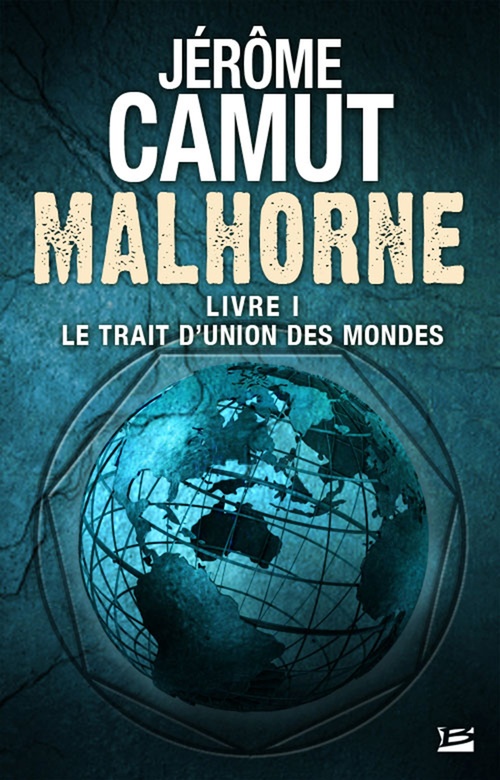 ebook cover of Malhorne, T1 : Le Trait d'union des mondes, by Jérôme Camut