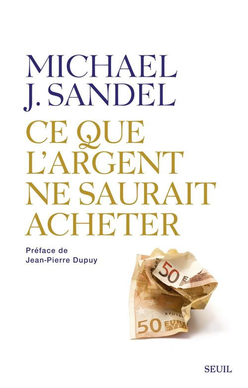 ebook cover of Ce que l'argent ne saurait acheter. Les limites morales du marché, by Michael J. Sandel