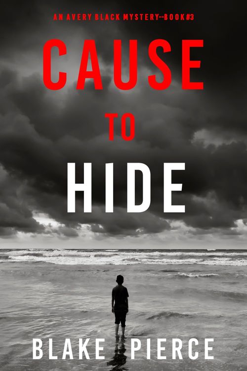 Couverture ebook de Cause to Hide (An Avery Black Mystery-Book 3), de Blake Pierce
