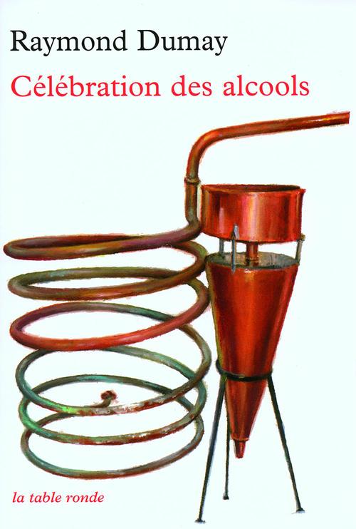 Couverture ebook de Célébration des alcools, de Raymond Dumay