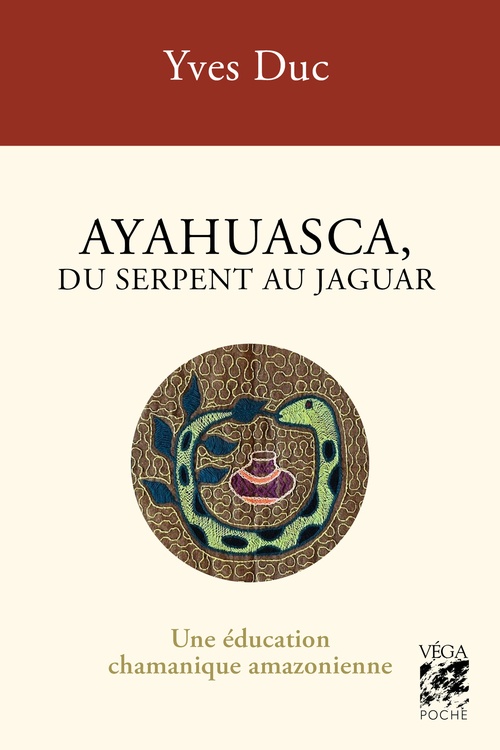 Couverture ebook de Ayahuesca, du serpent au jaguar - Une éducation chamanique amazonienne - 3ème édition, de Yves Duc