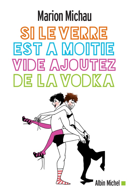 Couverture ebook de Si le verre est à moitié vide, ajoutez de la vodka, de Marion Michau