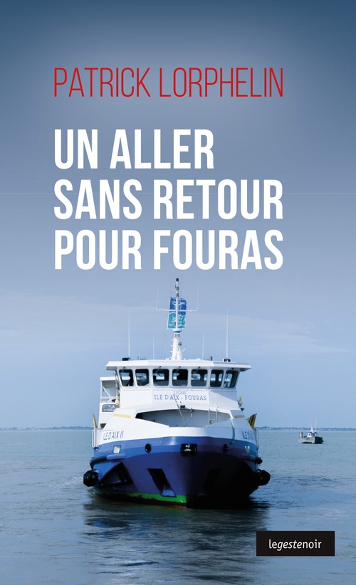 Couverture ebook de Un aller sans retour pour Fouras, de Patrick Lorphelin
