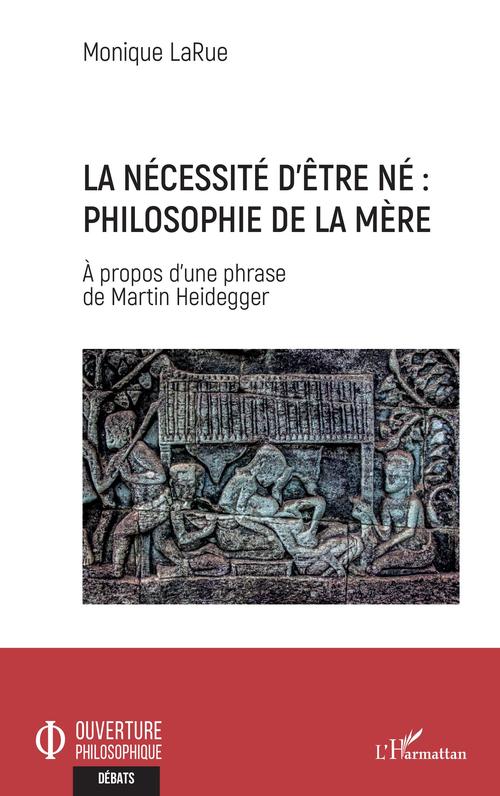 ebook cover of La nécessité d'être né : Philosophie de la mère, by Monique Larue