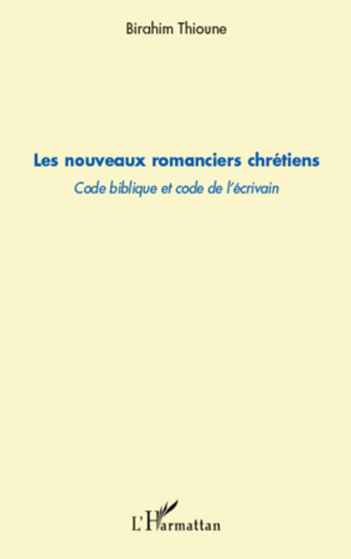 ebook cover of Les nouveaux romanciers chrétiens, by Birahim Thioune
