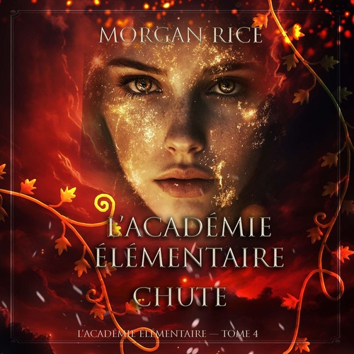 audiobook cover of L'Académie Élémentaire: Chute (L'Académie Élémentaire - tome 4), by Morgan Rice