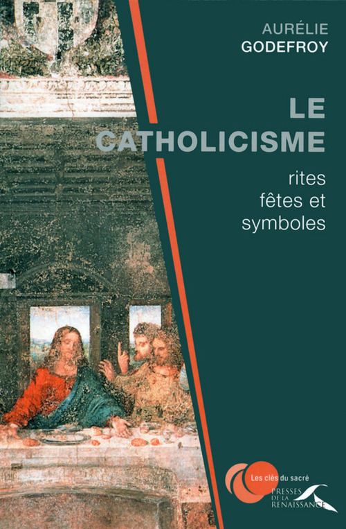 ebook cover of Le catholicisme : Rites, fêtes et symboles, by Aurélie Godefroy