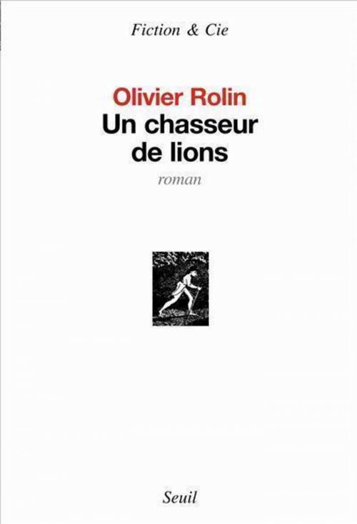 Couverture ebook de Un chasseur de lions, de Rolin Olivier