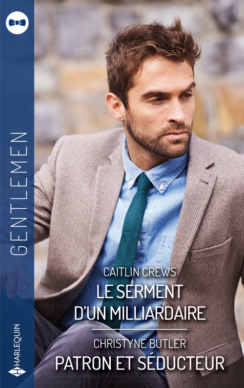 Couverture ebook de Le serment d'un milliardaire - Patron et séducteur, de Caitlin Crews, Christyne Butler