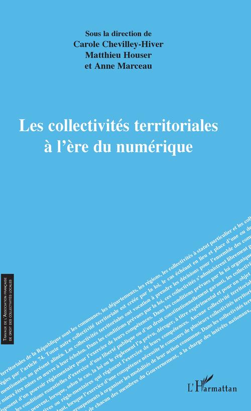 Couverture ebook de Les collectivités territoriales à l'ère du numérique, de Carole Chevilley-Hiver, Matthieu Houser, Anne Marceau