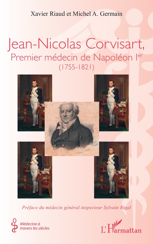 Couverture ebook de Jean-Nicolas Corvisart, Premier médecin de Napoléon Ier, de Michel A. Germain, Xavier Riaud