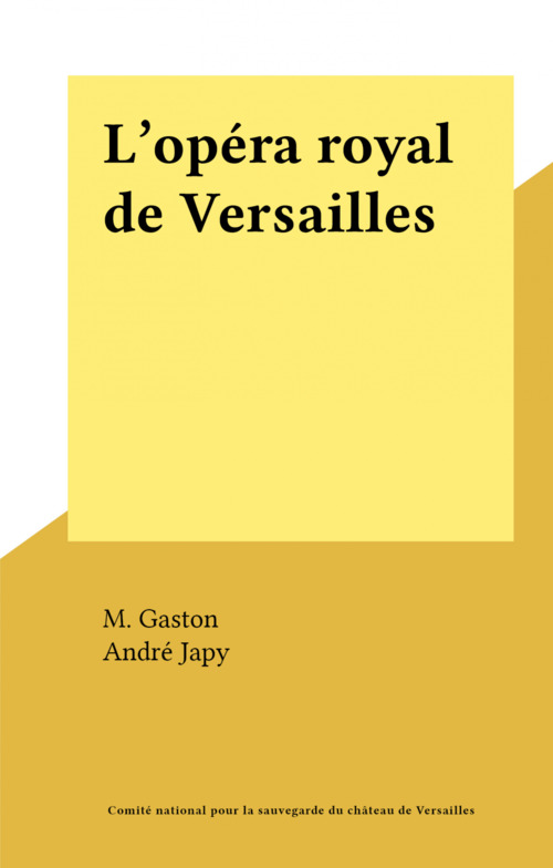 Couverture ebook de L'opéra royal de Versailles, de Andre Japy
