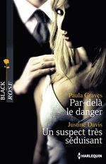 Couverture ebook de Par-delà le danger - Un suspect très séduisant, de Justine Davis, Paula Graves