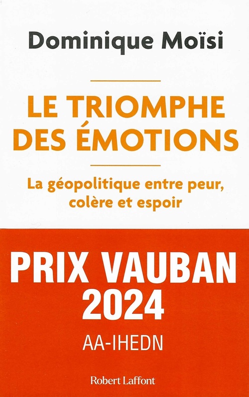 Couverture ebook de Le Triomphe des émotions - La géopolitique entre peur colère et espoir, de Dominique Moïsi