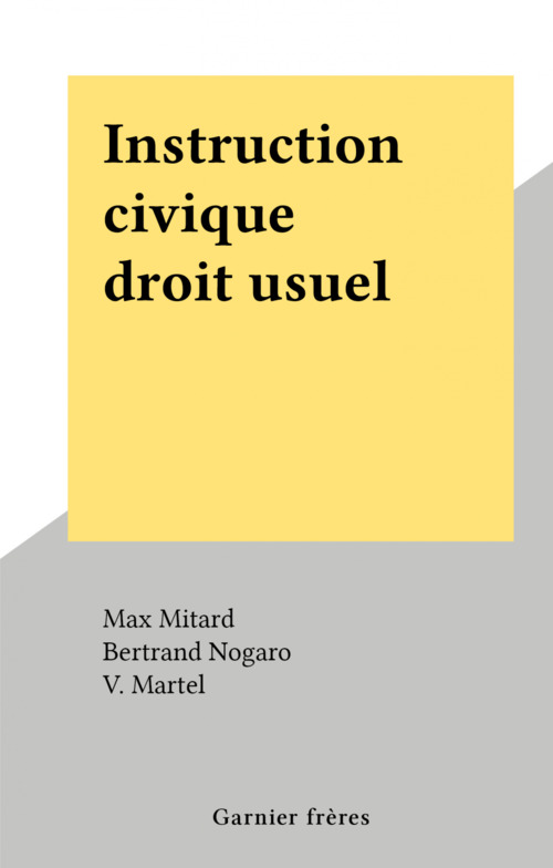 ebook cover of Instruction civique droit usuel économie politique (1), by Bertrand Nogaro, Max Mitard