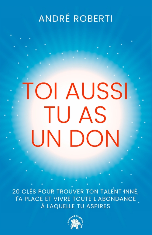 ebook cover of Toi aussi tu as un don, by André Roberti