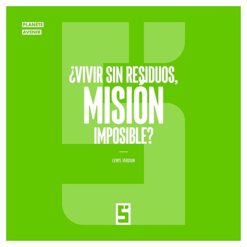 Couverture ebook de ¿Vivir sin residuos, misión imposible ?, de Lewis Verdun