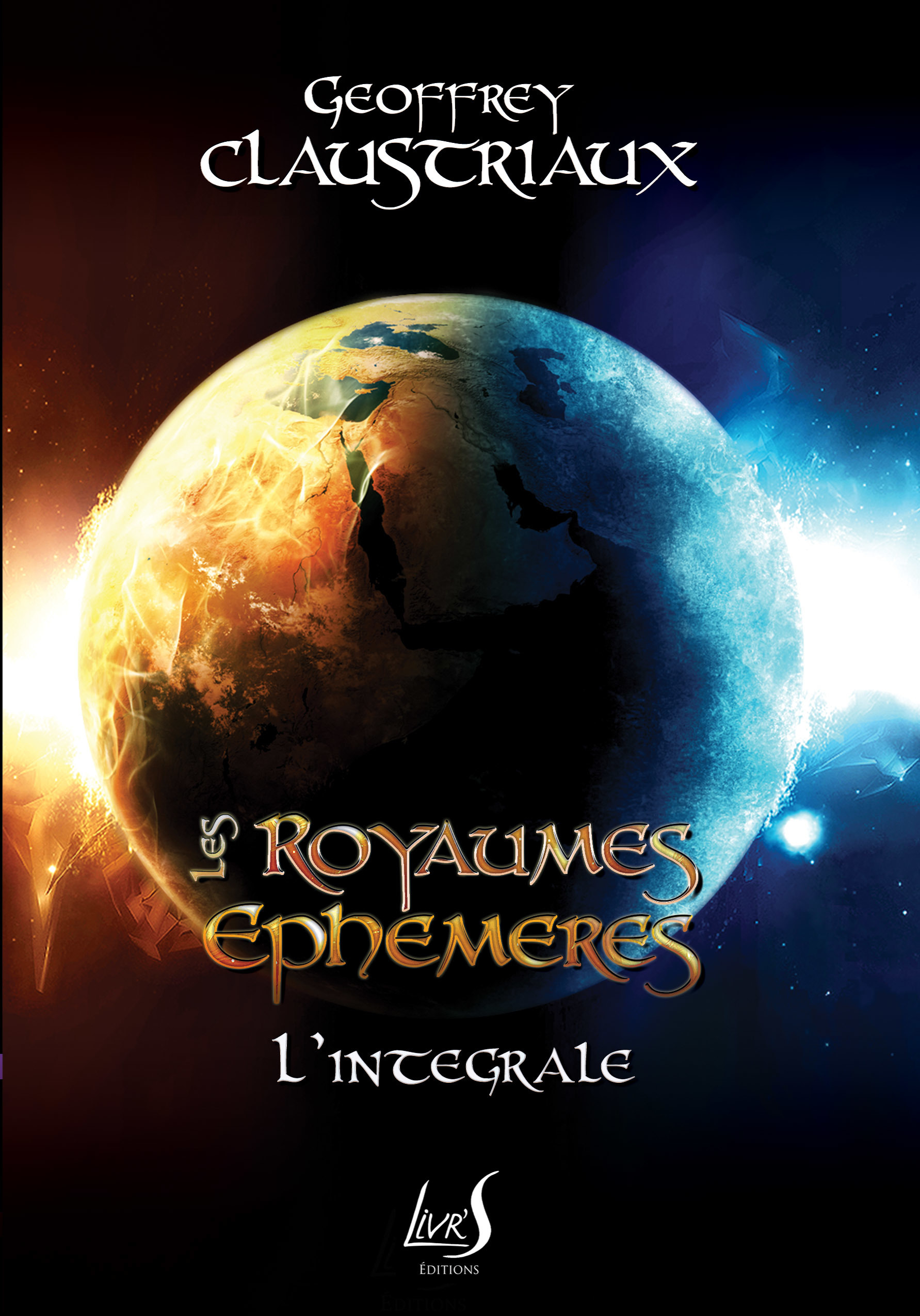 ebook cover of Les Royaumes Éphémères - Intégrale, by Geoffrey Claustriaux