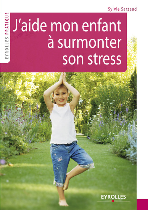 Couverture ebook de J'aide mon enfant à surmonter son stress, de Sylvie Sarzaud