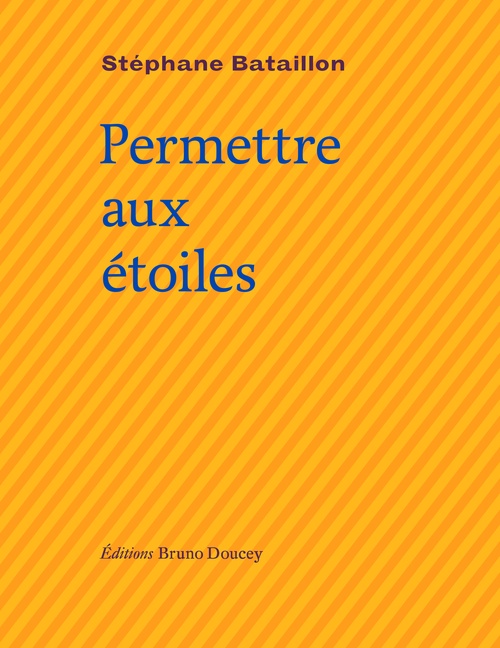 Couverture ebook de Permettre aux étoiles, de Stéphane Bataillon