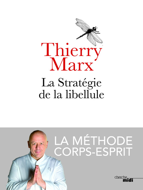 Couverture ebook de La Stratégie de la libellule, de Thierry Marx