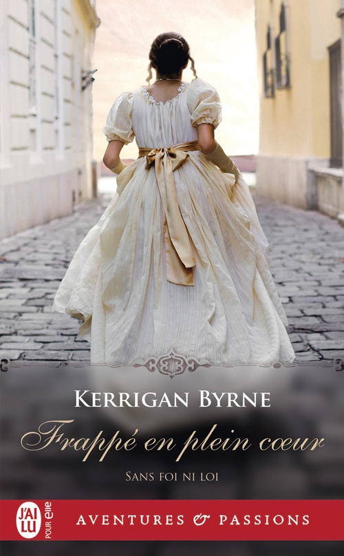 Couverture ebook de Sans foi ni loi (Tome 2) - Frappé en plein coeur, de Kerrigan Byrne