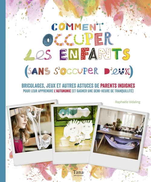 Couverture ebook de Comment occuper ses enfants (sans s'occuper d'eux !), de Raphaële Vidaling