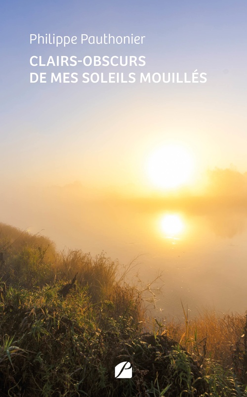 ebook cover of Clairs-obscurs de mes soleils mouillés, by Philippe Pauthonier