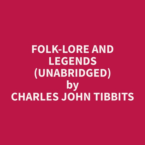 Couverture audiobook de Folk-lore and legends (Unabridged), de Charles John Tibbits