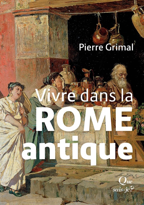 ebook cover of Vivre dans la Rome antique, by Pierre Grimal