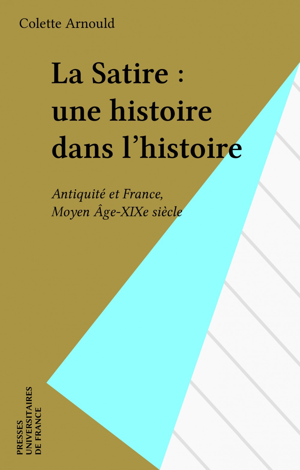 Couverture ebook de La Satire : une histoire dans l'histoire, de Colette Arnould