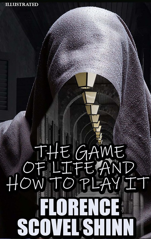 ebook cover of The Game of Life and How to Play It. Illustrated, by Florence Scovel Shinn