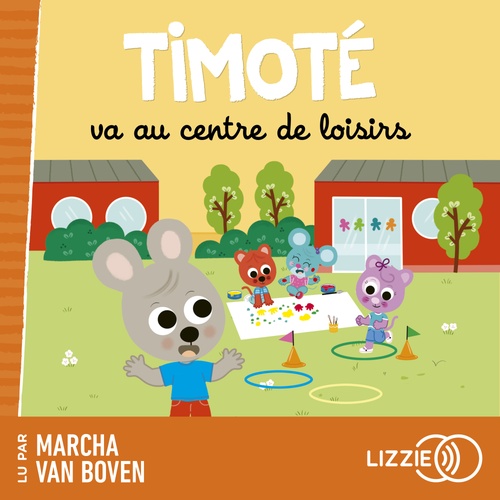 Couverture audiobook de Timoté va au centre de loisirs, de Emmanuelle Massonaud, Mélanie Combes