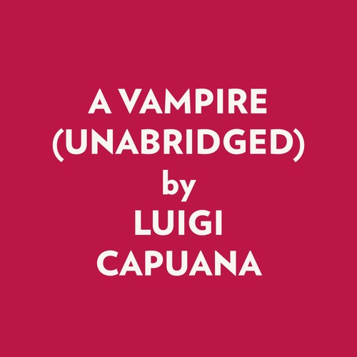Couverture audiobook de A Vampire (Unabridged), de Luigi Capuana