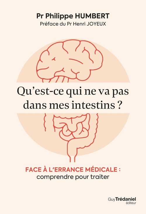 ebook cover of Qu'est-ce qui ne va pas dans mes intestins ? - Face à l'errance médicale : comprendre pour traiter, by Philippe Humbert