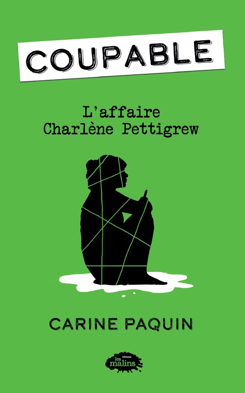 Couverture ebook de Coupable : L´affaire Charlène Pettigrew, de Carine Paquin
