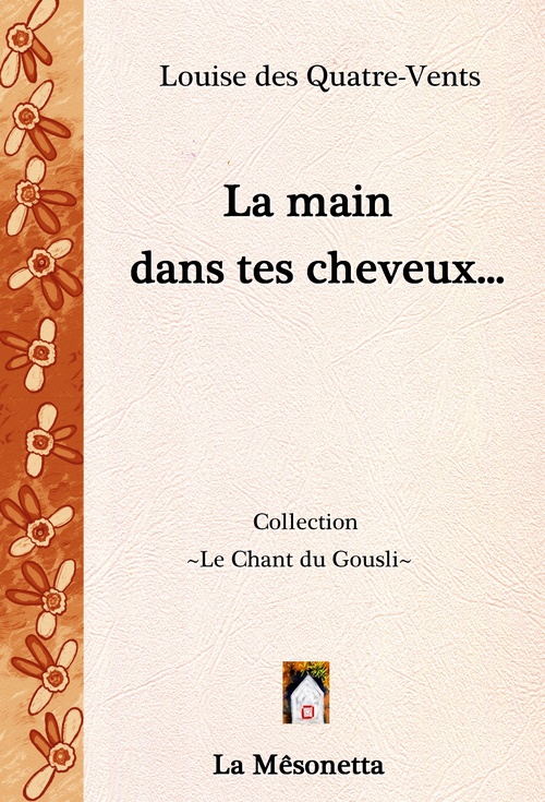 Couverture ebook de La main dans tes cheveux, de Louise des Quatre-Vents, Louise des Quatre-vents