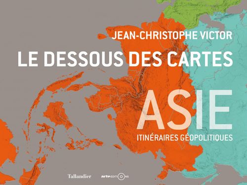 Couverture ebook de Le dessous des cartes : Asie, de Jean-christophe Victor