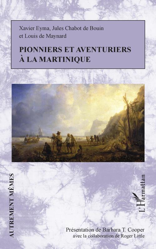 Couverture ebook de Pionniers et aventuriers à la Martinique, de Jules Chabot De Bouin, Xavier Eyma, Louis De Maynard