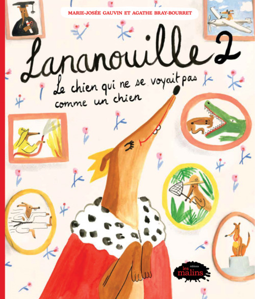 ebook cover of Lananouille 2: Le chien qui ne se voyait pas comme un chien, by Agathe Bray-Bourret, Marie-Josée Gauvin